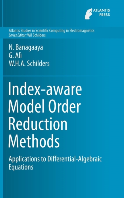 Index-aware Model Order Reduction Methods : Applications to Differential-Algebraic Equations, Hardback Book