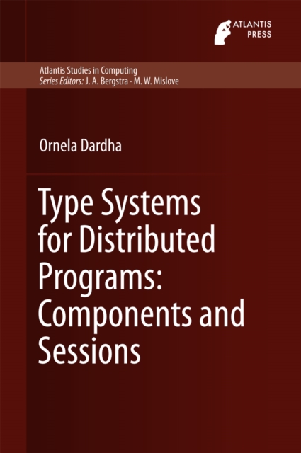 Type Systems for Distributed Programs: Components and Sessions, PDF eBook