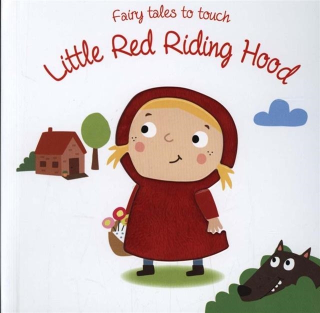 Fairy Tales to Touch: Little Red Riding Hood, Board book Book