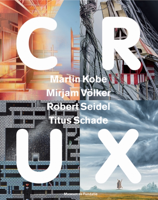 CRUX : Martin Kobe, Mirjam Volker, Robert Seidel, Titus Schade, Paperback / softback Book