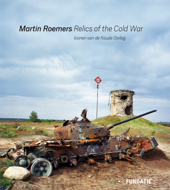 Martin Roemers : Relics of the Cold War, Paperback / softback Book