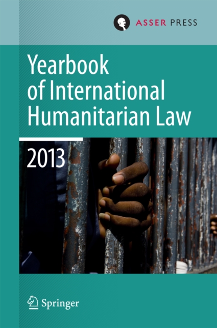Yearbook of International Humanitarian Law 2013, PDF eBook