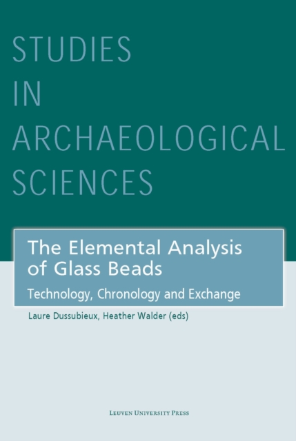 The Elemental Analysis of Glass Beads : Technology, Chronology and Exchange, Hardback Book