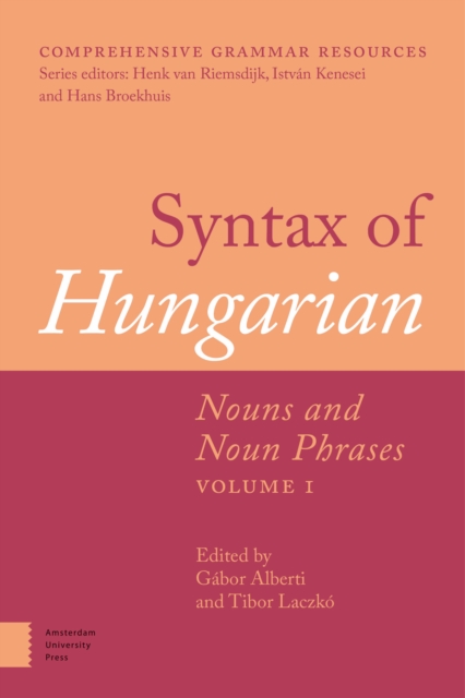 Syntax of Hungarian : Nouns and Noun Phrases, Volume 1, Hardback Book