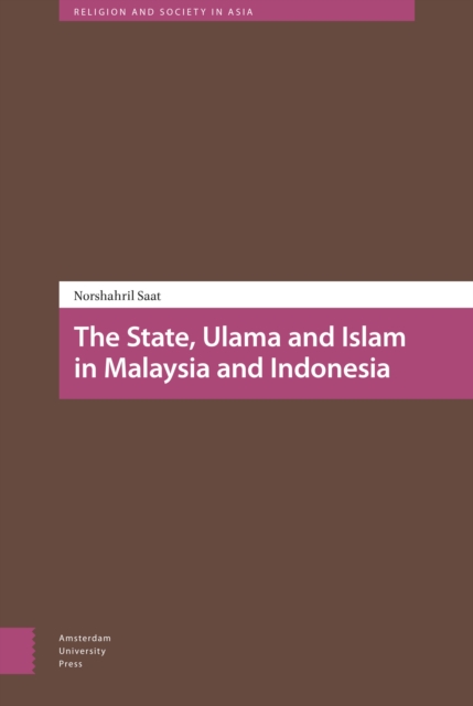 The State, Ulama and Islam in Malaysia and Indonesia, Hardback Book