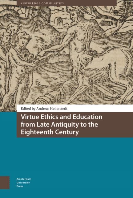 Virtue Ethics and Education from Late Antiquity to the Eighteenth Century, Hardback Book