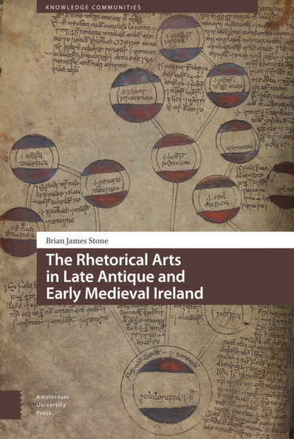 The Rhetorical Arts in Late Antique and Early Medieval Ireland, Hardback Book