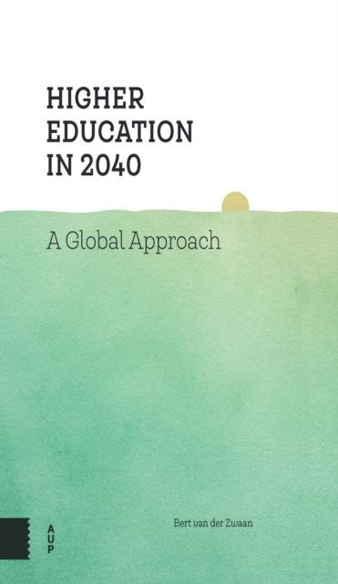 Higher Education in 2040 : A Global Approach, Hardback Book
