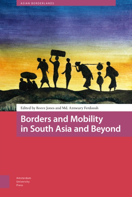 Borders and Mobility in South Asia and Beyond, Hardback Book