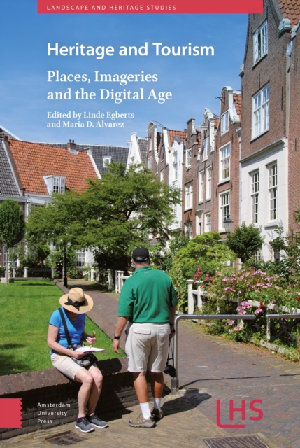 Heritage and Tourism : Places, Imageries and the Digital Age, Hardback Book