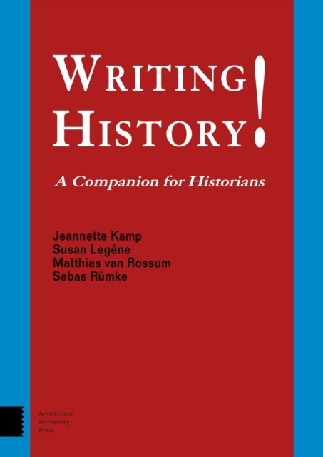 Writing History! : A Companion for Historians, Paperback / softback Book