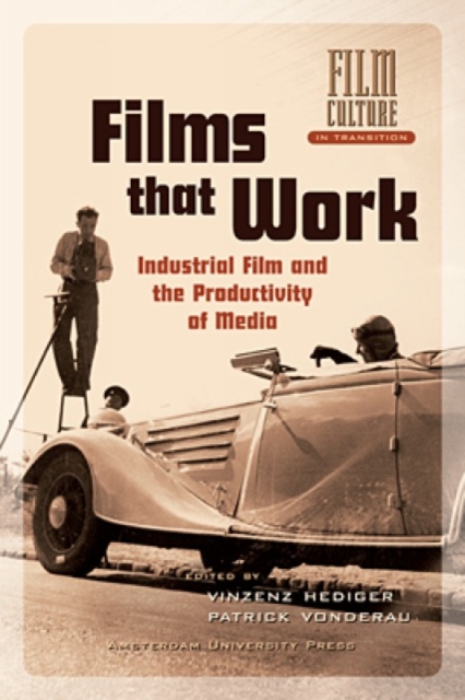 Films That Work Harder : The Circulation of Industrial Film, Hardback Book