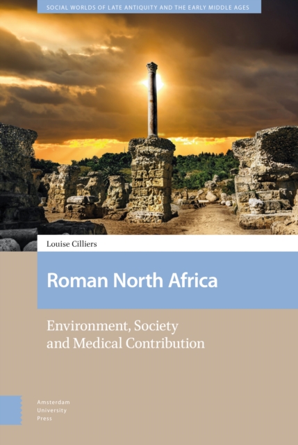 Roman North Africa : Environment, Society and Medical Contribution, Hardback Book