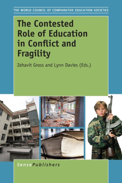 The Contested Role of Education in Conflict and Fragility, Paperback / softback Book