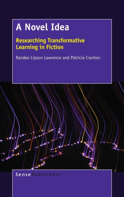 A Novel Idea : Researching Transformative Learning in Fiction, Hardback Book