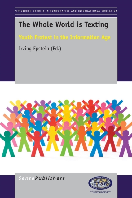 The Whole World is Texting : Youth Protest in the Information Age, Paperback / softback Book