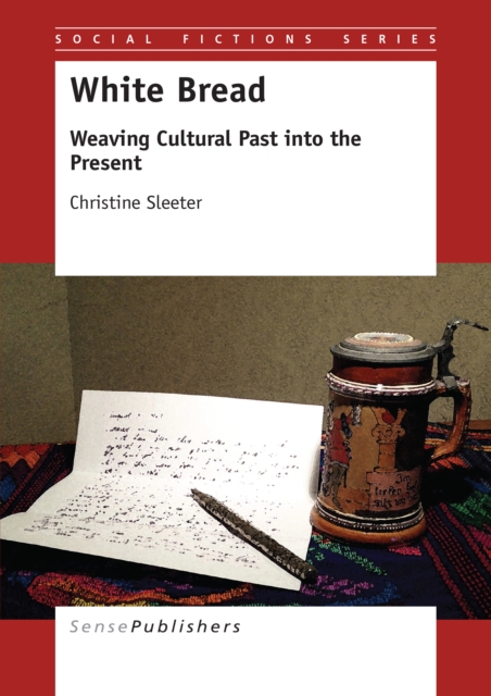White Bread : Weaving Cultural Past into the Present, PDF eBook