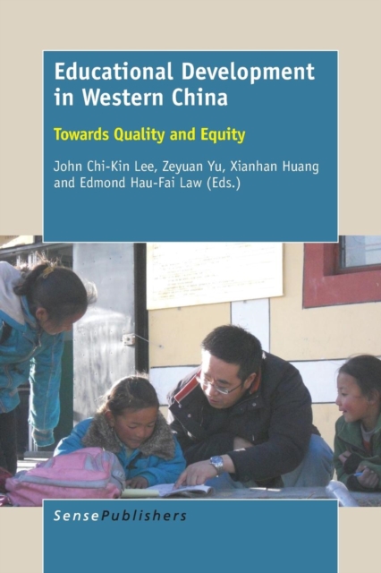 Educational Development in Western China : Towards Quality and Equity, Paperback / softback Book