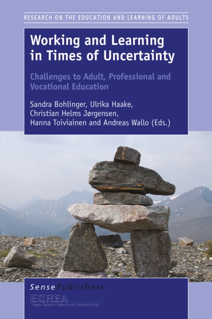 Working and Learning in Times of Uncertainty : Challenges to Adult, Professional and Vocational Education, PDF eBook