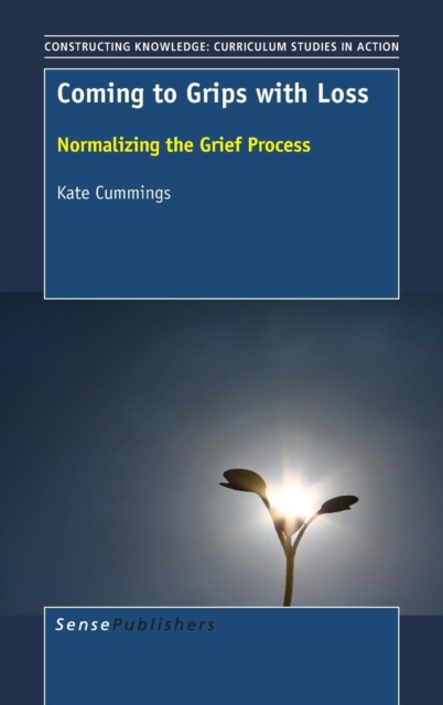 Coming to Grips with Loss : Normalizing the Grief Process, Hardback Book