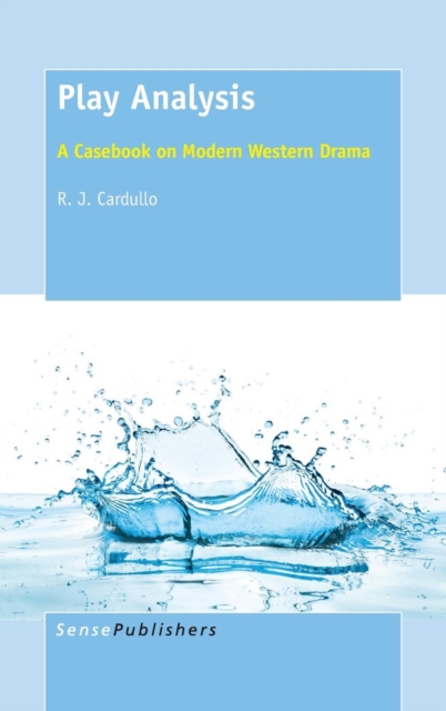 Play Analysis : A Casebook on Modern Western Drama, Hardback Book