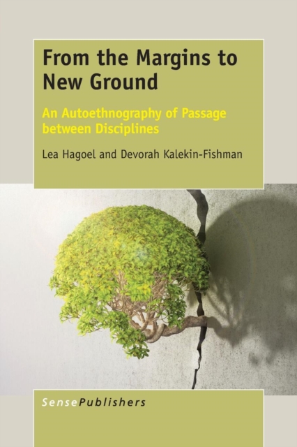 From the Margins to New Ground : An Autoethnography of Passage between Disciplines, Paperback / softback Book