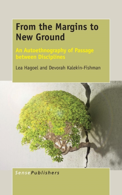 From the Margins to New Ground : An Autoethnography of Passage between Disciplines, Hardback Book