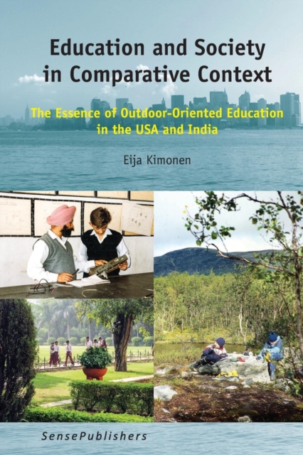 Education and Society in Comparative Context : The Essence of Outdoor-Oriented Education in the USA and India, Paperback / softback Book