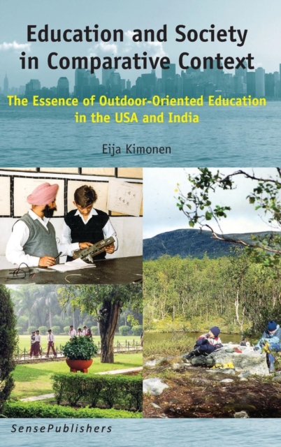 Education and Society in Comparative Context : The Essence of Outdoor-Oriented Education in the USA and India, Hardback Book