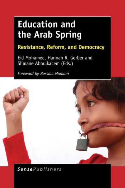 Education and the Arab Spring : Resistance, Reform, and Democracy, Paperback / softback Book