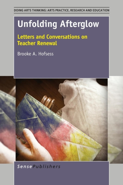 Unfolding Afterglow : Letters and Conversations on Teacher Renewal, Paperback / softback Book
