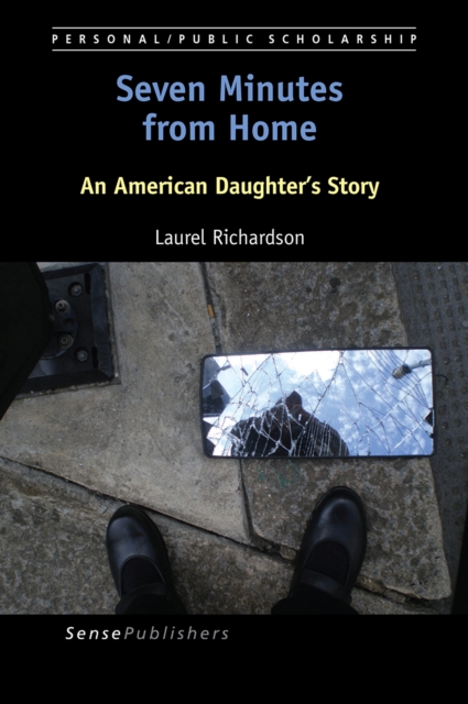 Seven Minutes from Home : An American Daughter's Story, PDF eBook