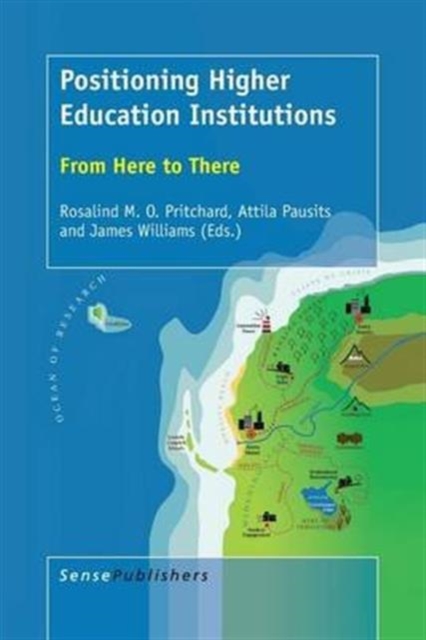 Positioning Higher Education Institutions : From Here to There, Paperback / softback Book