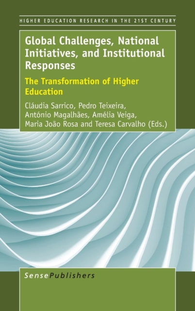 Global Challenges, National Initiatives, and Institutional Responses : The Transformation of Higher Education, Hardback Book
