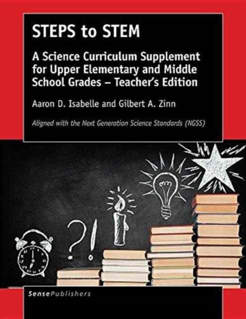 STEPS to STEM : A Science Curriculum Supplement for Upper Elementary and Middle School Grades - Teacher's Edition, Paperback / softback Book
