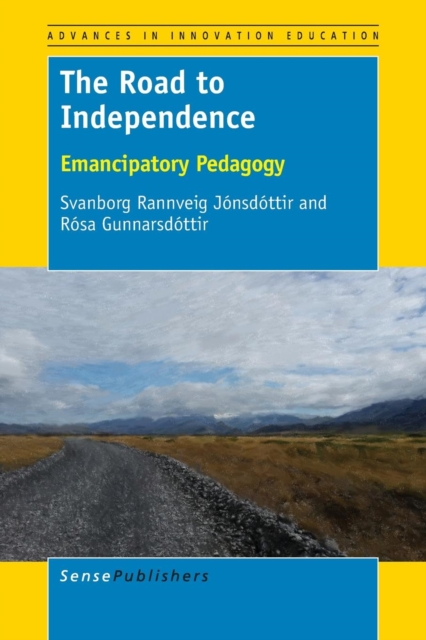 The Road to Independence : Emancipatory Pedagogy, Paperback / softback Book