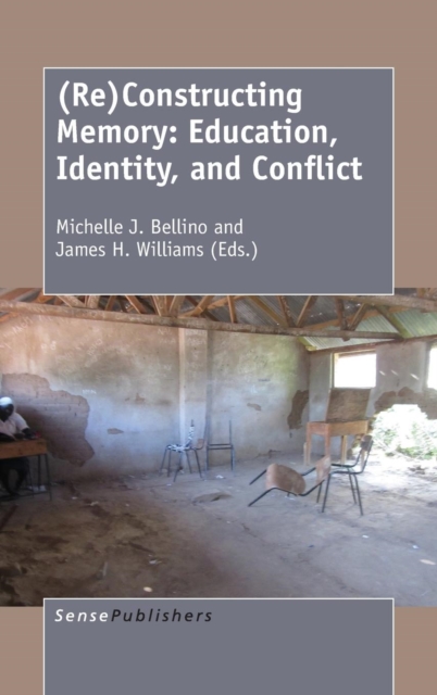 (Re)Constructing Memory: Education, Identity, and Conflict, Hardback Book
