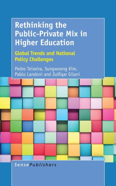 Rethinking the Public-Private Mix in Higher Education : Global Trends and National Policy Challenges, Hardback Book