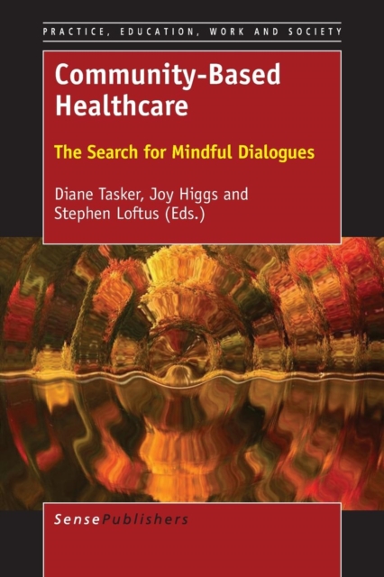Community-Based Healthcare : The Search for Mindful Dialogues, Paperback / softback Book