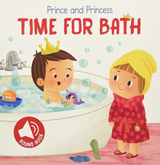 Prince and Princess Time for Bath, Hardback Book