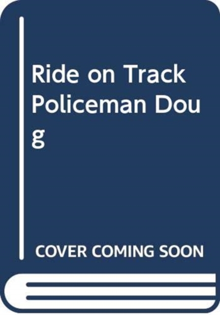 Ride on Track Policeman Doug, Board book Book