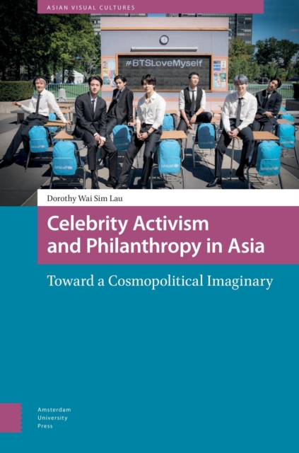 Celebrity Activism and Philanthropy in Asia : Toward a Cosmopolitical Imaginary, Hardback Book