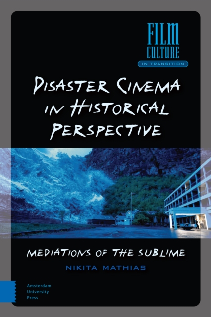 Disaster Cinema in Historical Perspective : Mediations of the Sublime, Hardback Book