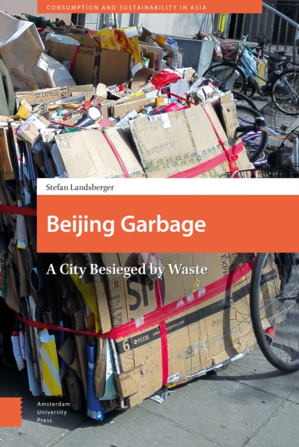 Beijing Garbage : A City Besieged by Waste, Hardback Book