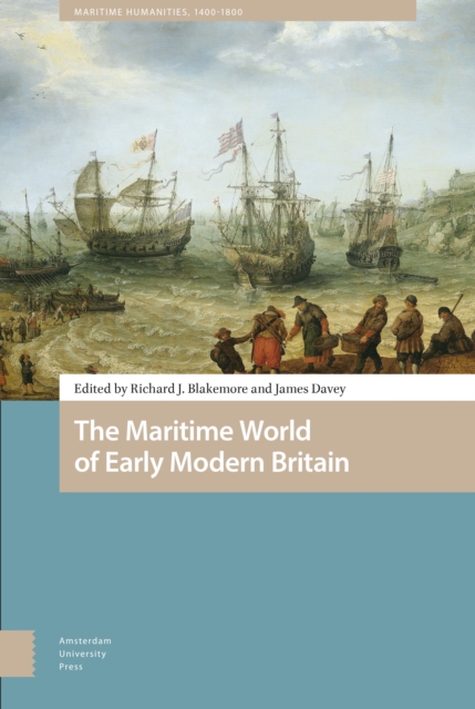 The Maritime World of Early Modern Britain, Hardback Book