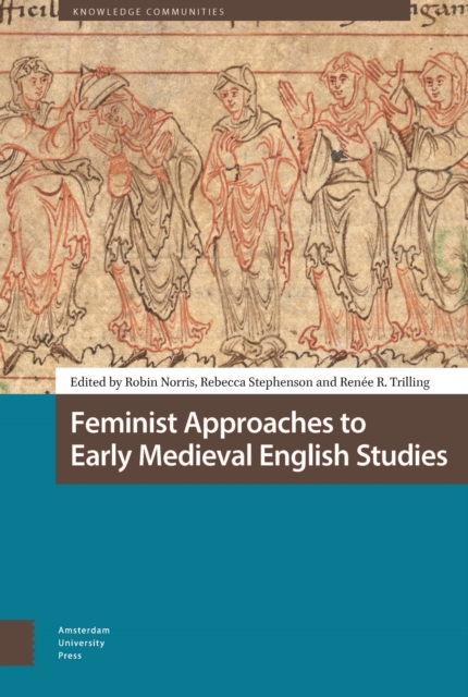 Feminist Approaches to Early Medieval English Studies, Hardback Book