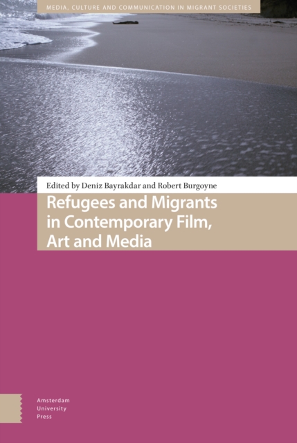 Refugees and Migrants in Contemporary Film, Art and Media, Hardback Book