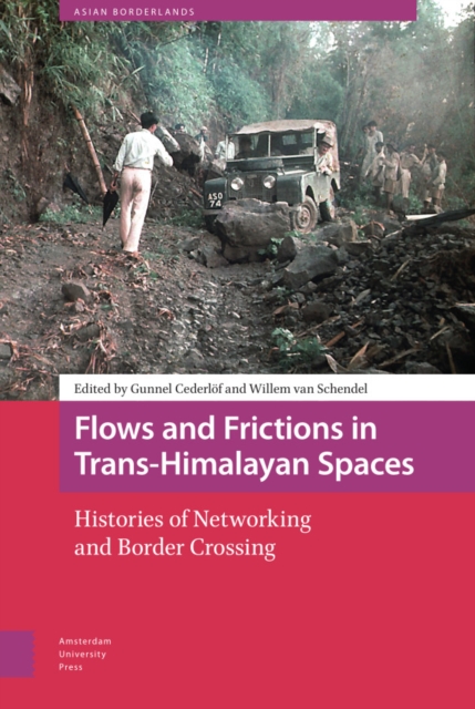 Flows and Frictions in Trans-Himalayan Spaces : Histories of Networking and Border Crossing, Hardback Book