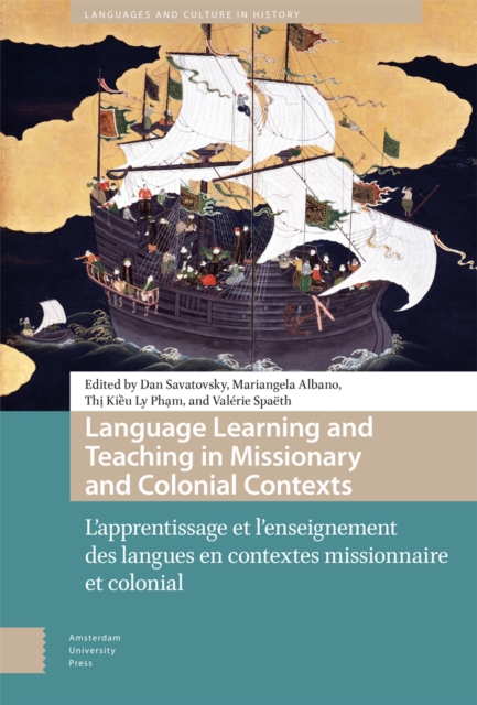 Language Learning and Teaching in Missionary and Colonial Contexts : L'apprentissage et l'enseignement des langues en contextes missionnaire et colonial, Hardback Book