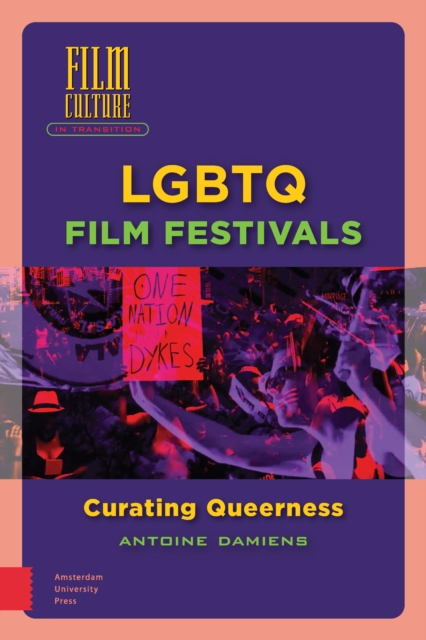LGBTQ Film Festivals : Curating Queerness, Hardback Book